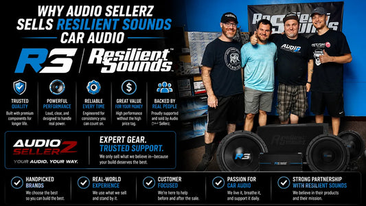 Why Audio Sellerz Sells Resilient Sounds Car Audio
