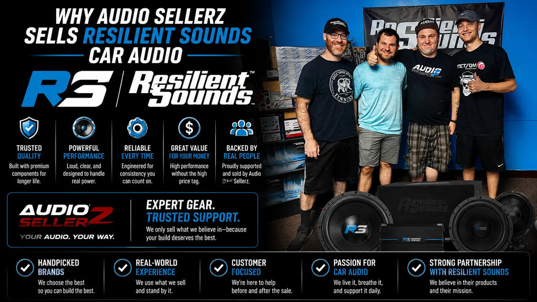 Why Audio Sellerz Sells Resilient Sounds Car Audio