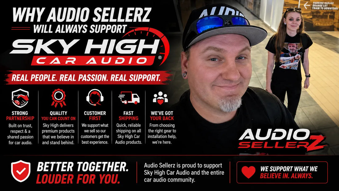 Why Audio Sellerz Will Always Support Sky High Car Audio