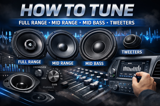 How to Tune Full Range, Mid Range, Mid Bass, and Tweeters in Car Audio